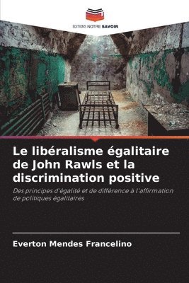 Everton Mendes Francelino - libéralisme égalitaire de John Rawls et la discrimination positive, Häftad