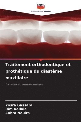 bokomslag Traitement orthodontique et prothtique du diastme maxillaire