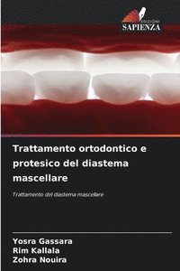 bokomslag Trattamento ortodontico e protesico del diastema mascellare