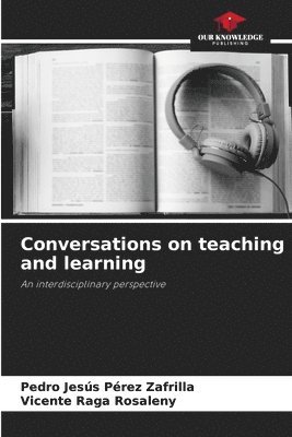 Pedro Jesús Pérez Zafrilla, Vicente Raga Rosaleny - Conversations on teaching and learning, Häftad