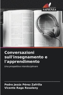 Pedro Jesús Pérez Zafrilla, Vicente Raga Rosaleny - Conversazioni sull'insegnamento e l'apprendimento, Häftad