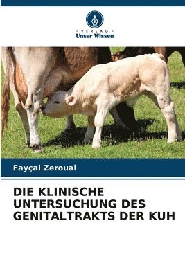 Die Klinische Untersuchung Des Genitaltrakts Der Kuh 1