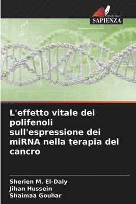 bokomslag L'effetto vitale dei polifenoli sull'espressione dei miRNA nella terapia del cancro