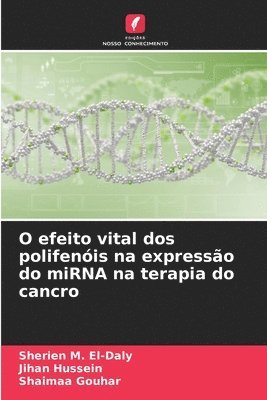 bokomslag O efeito vital dos polifenis na expresso do miRNA na terapia do cancro