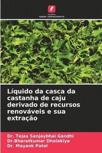 bokomslag Lquido da casca da castanha de caju derivado de recursos renovveis e sua extrao