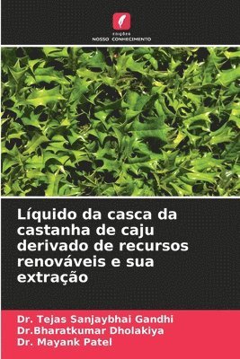 Lquido da casca da castanha de caju derivado de recursos renovveis e sua extrao 1