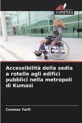 Accessibilità della sedia a rotelle agli edifici pubblici nella metropoli di Kumasi