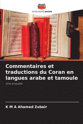 K M a Ahamed Zubair, K. M. a. Ahamed Zubair, K M A Ahamed Zubair - Commentaires et traductions du Coran en langues arabe et tamoule, Häftad