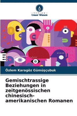 bokomslag Gemischtrassige Beziehungen in zeitgenössischen chinesisch-amerikanischen Romanen