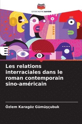 bokomslag Les relations interraciales dans le roman contemporain sino-américain