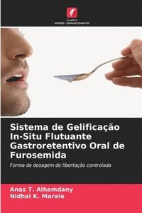 bokomslag Sistema de Gelificao In-Situ Flutuante Gastroretentivo Oral de Furosemida