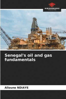 bokomslag Senegal's oil and gas fundamentals