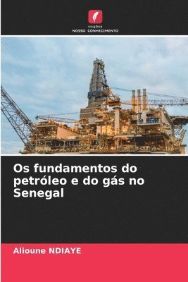 Alioune Ndiaye - Os fundamentos do petróleo e do gás no Senegal, Häftad