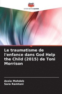 bokomslag traumatisme de l'enfance dans God Help the Child (2015) de Toni Morrison