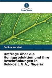 bokomslag Umfrage ber die Honigproduktion und ihre Beschrnkungen in Bokkos L.G.A., Nigeria