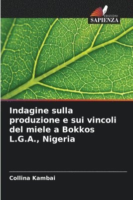 Indagine sulla produzione e sui vincoli del miele a Bokkos L.G.A., Nigeria 1