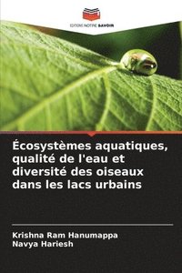 bokomslag cosystmes aquatiques, qualit de l'eau et diversit des oiseaux dans les lacs urbains