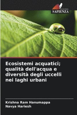 Krishna Ram Hanumappa, Navya Hariesh - Ecosistemi acquatici; qualità dell'acqua e diversità degli uccelli nei laghi urbani, Häftad