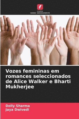 Dolly Sharma, Jaya Dwivedi - Vozes femininas em romances seleccionados de Alice Walker e Bharti Mukherjee, Häftad
