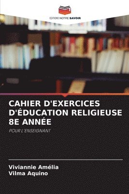 bokomslag Cahier d'Exercices d'ducation Religieuse 8e Anne