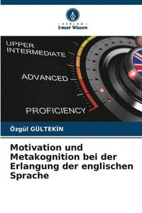 bokomslag Motivation und Metakognition bei der Erlangung der englischen Sprache