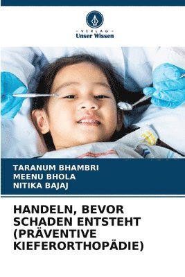 bokomslag Handeln, Bevor Schaden Entsteht (Prventive Kieferorthopdie)