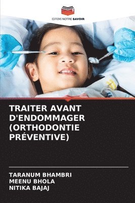 Traiter Avant d'Endommager (Orthodontie Prventive) 1