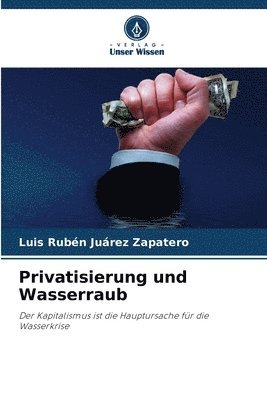 Luis Rubén Juárez Zapatero, Luis Rubén - Privatisierung und Wasserraub, Häftad