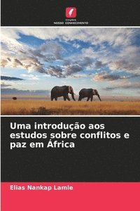 bokomslag Uma introduo aos estudos sobre conflitos e paz em frica