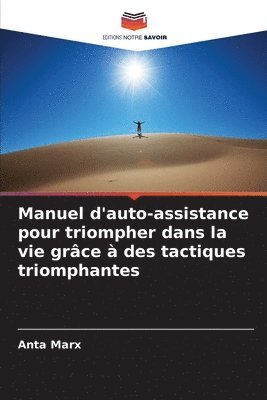 Manuel d'auto-assistance pour triompher dans la vie grce  des tactiques triomphantes 1