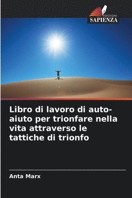 bokomslag Libro di lavoro di auto-aiuto per trionfare nella vita attraverso le tattiche di trionfo