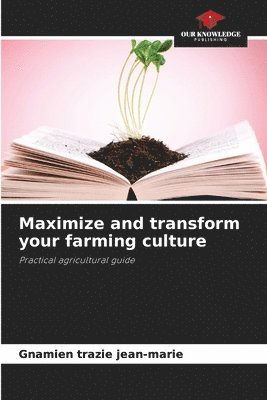 bokomslag Maximize and transform your farming culture