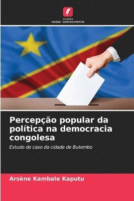 Arsène Kambale Kaputu - Percepção popular da política na democracia congolesa, Häftad