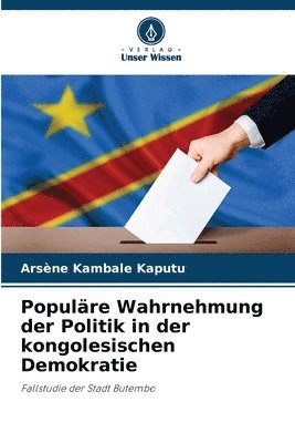 bokomslag Populre Wahrnehmung der Politik in der kongolesischen Demokratie