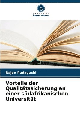 Rajen Padayachi - Vorteile der Qualitätssicherung an einer südafrikanischen Universität, Häftad