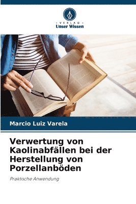 bokomslag Verwertung von Kaolinabfällen bei der Herstellung von Porzellanböden