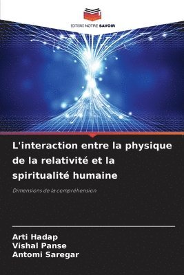 bokomslag L'interaction entre la physique de la relativit et la spiritualit humaine