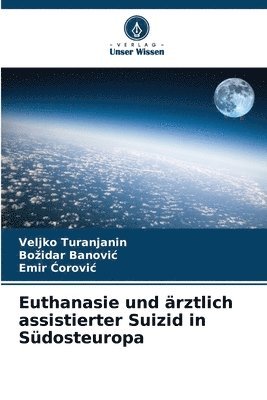 bokomslag Euthanasie und rztlich assistierter Suizid in Sdosteuropa