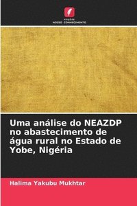 bokomslag Uma anlise do NEAZDP no abastecimento de gua rural no Estado de Yobe, Nigria