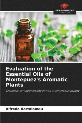 Evaluation of the Essential Oils of Montepuez's Aromatic Plants 1