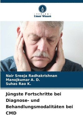Nair Sreeja Radhakrishnan, Manojkumar A D, Suhas Rao K, Manojkumar A. D., NAIR SREEJA RADHAKRISHNAN, Suhas Rao K. - Jüngste Fortschritte bei Diagnose- und Behandlungsmodalitäten bei CMD, Häftad