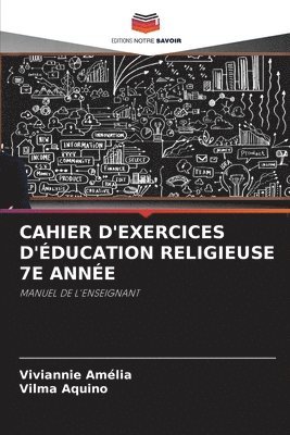 bokomslag Cahier d'Exercices d'ducation Religieuse 7e Anne