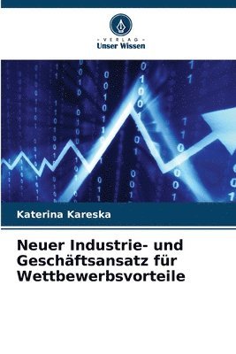 Neuer Industrie- und Geschäftsansatz für Wettbewerbsvorteile