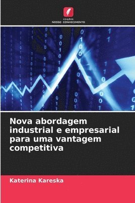 Nova abordagem industrial e empresarial para uma vantagem competitiva