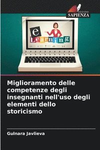 bokomslag Miglioramento delle competenze degli insegnanti nell'uso degli elementi dello storicismo