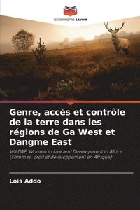 bokomslag Genre, accs et contrle de la terre dans les rgions de Ga West et Dangme East