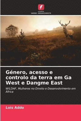 bokomslag Gnero, acesso e controlo da terra em Ga West e Dangme East