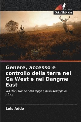 Genere, accesso e controllo della terra nel Ga West e nel Dangme East 1