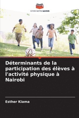 Dterminants de la participation des lves  l'activit physique  Nairobi 1