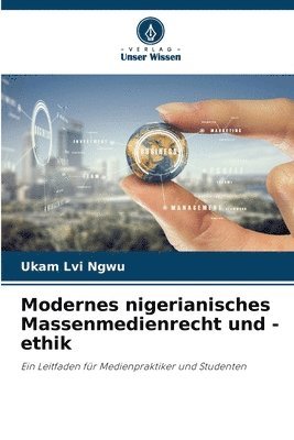 Modernes nigerianisches Massenmedienrecht und -ethik 1